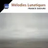 Franck Dadure - Mélodies lunatiques
